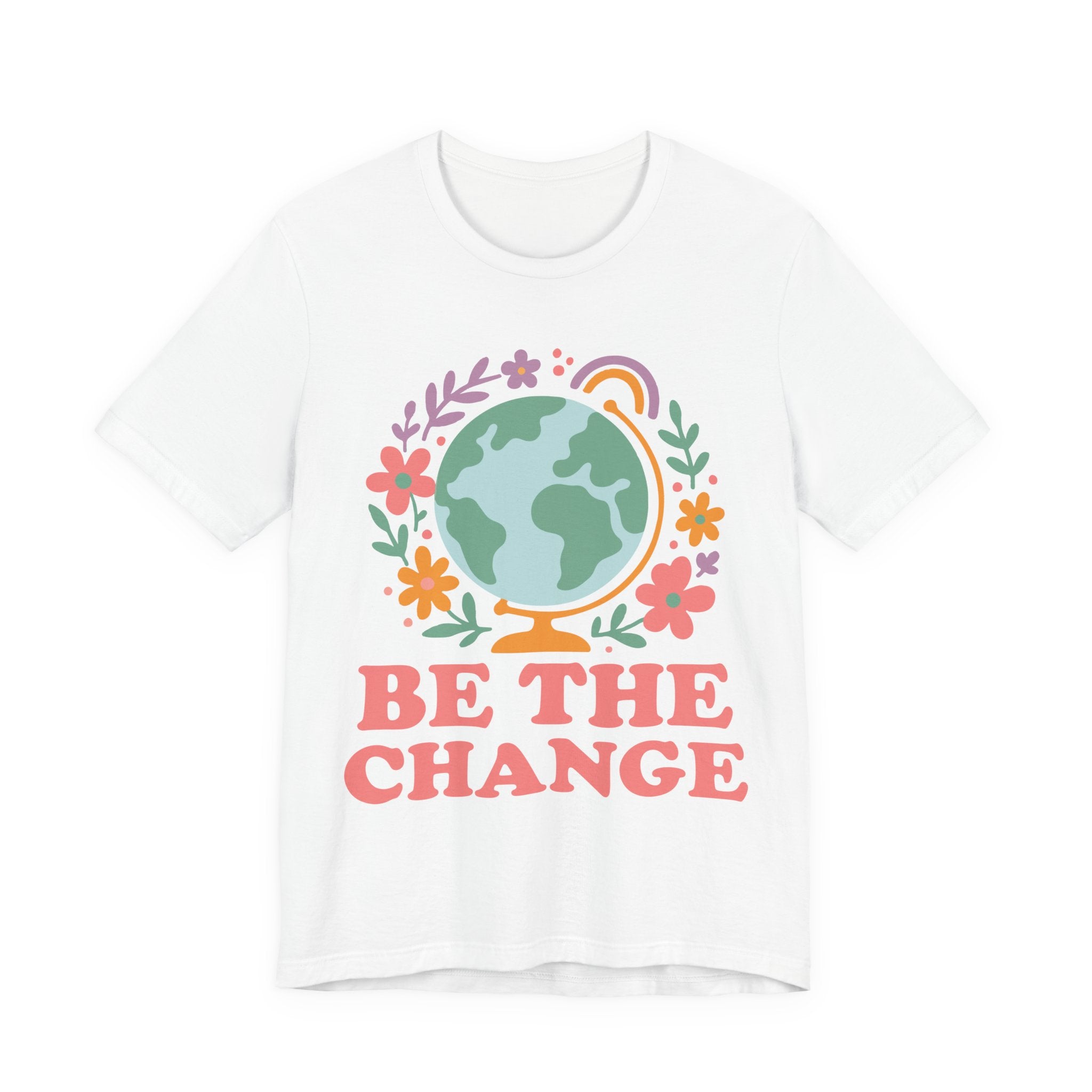 Be The Change T-Shirt – Earth Graphic Tee With Floral Globe & Positive Message