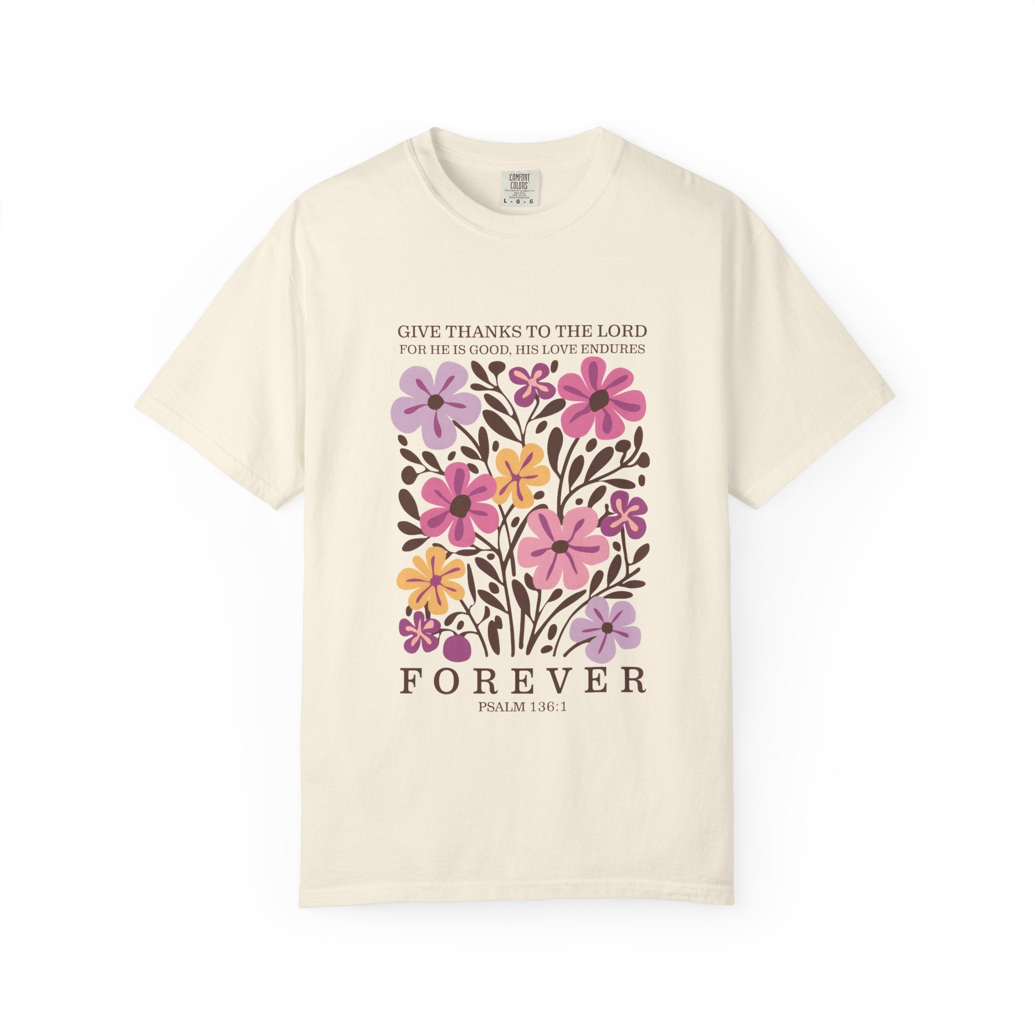 Faith T-Shirt - Give Thanks Shirt | Floral Psalm 136 Shirt | Comfort Colors Tee