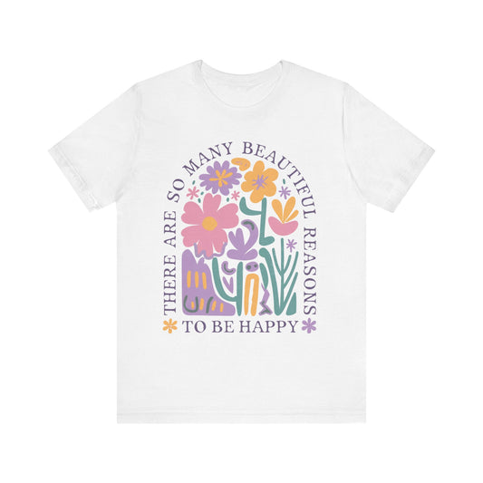 Floral Inspirational Tee, Happiness Quote T-Shirt, Unisex Short Sleeve Tee, Motivational Gift for Her, Spring & Summer Style