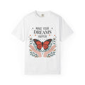 Make Your Dreams Tee - Motivational Butterfly Graphic T-Shirt | Soft Cotton, Growth Mindset