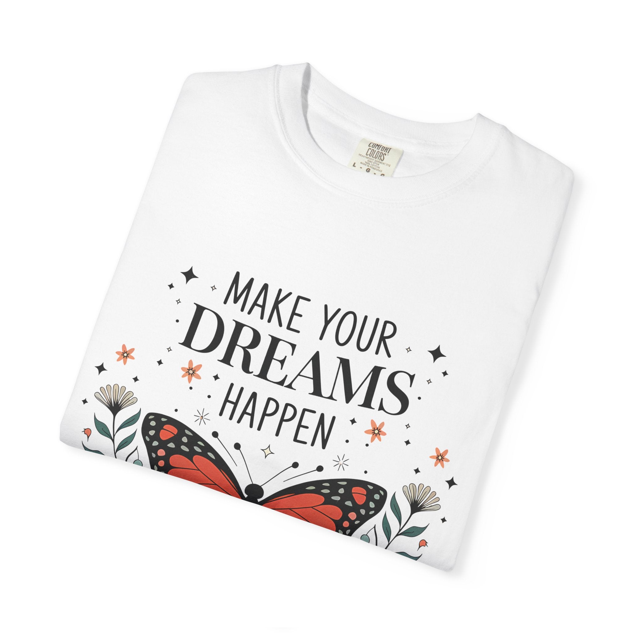 Make Your Dreams Tee - Motivational Butterfly Graphic T-Shirt | Soft Cotton, Growth Mindset