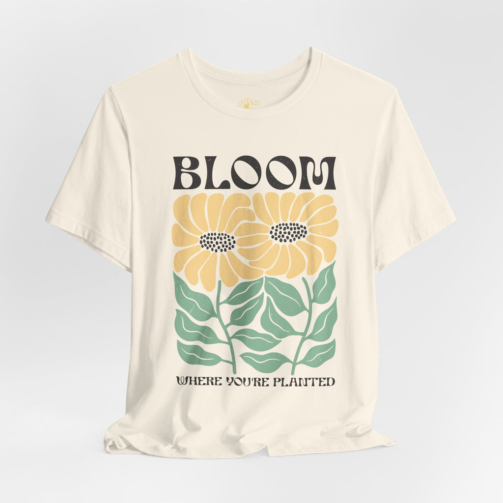 Bloom Where Youre Planted Shirt – Motivational Sunflower Tee With Floral Graphic Design
