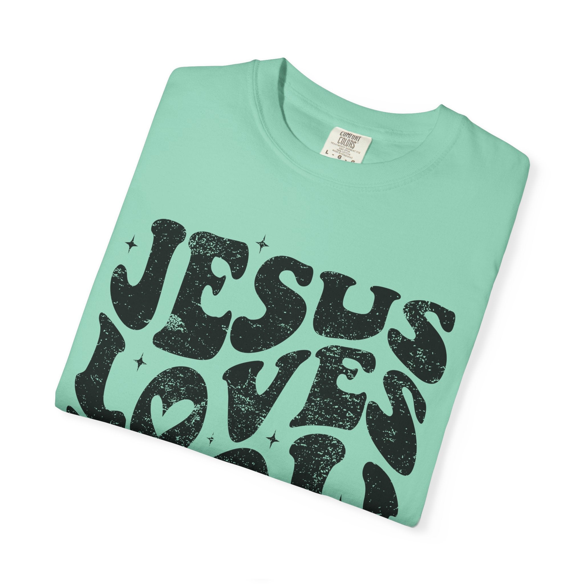 Jesus Loves You TShirt - Inspirational Faith Graphic Tee | Soft Garment Dyed Cotton