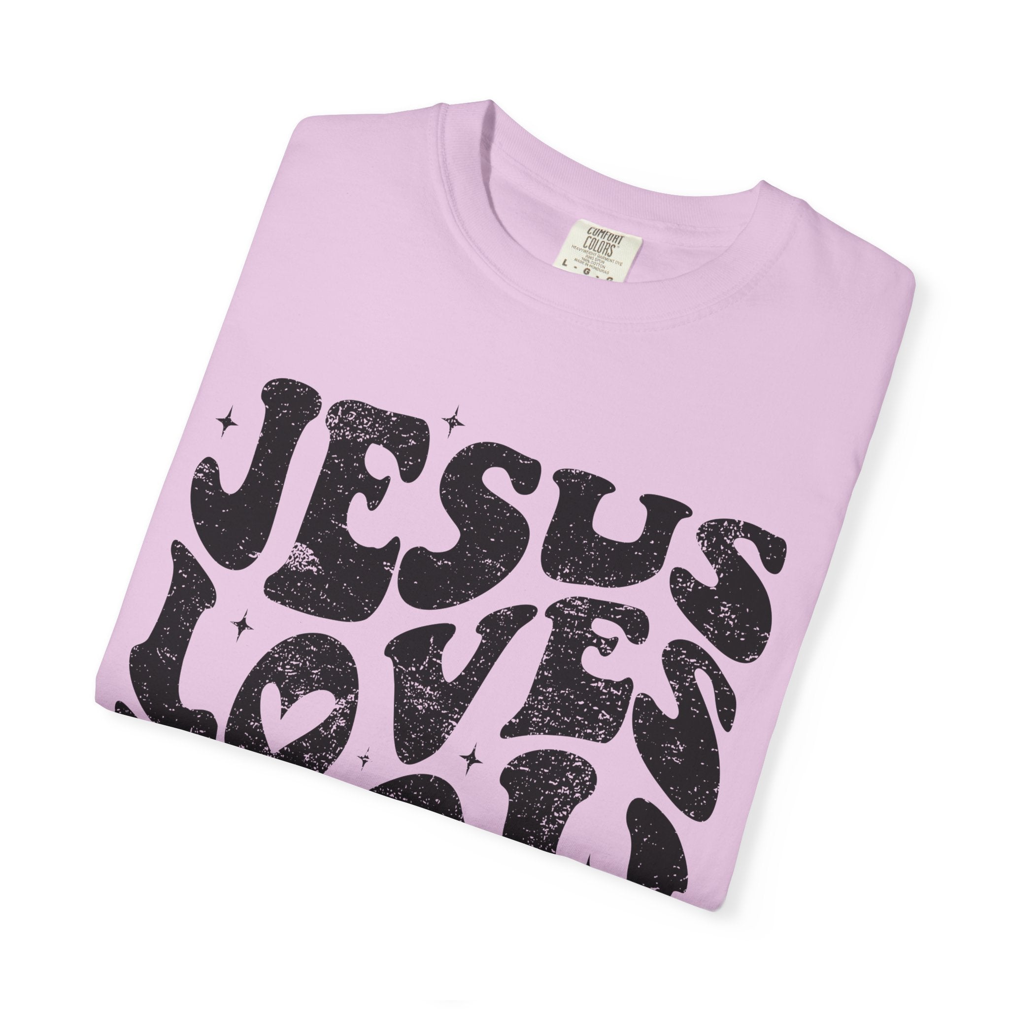 Jesus Loves You TShirt - Inspirational Faith Graphic Tee | Soft Garment Dyed Cotton