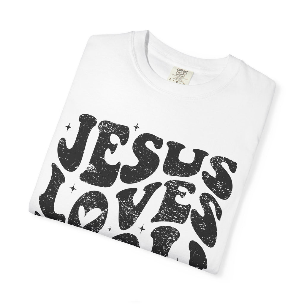 Jesus Loves You TShirt - Inspirational Faith Graphic Tee | Soft Garment Dyed Cotton
