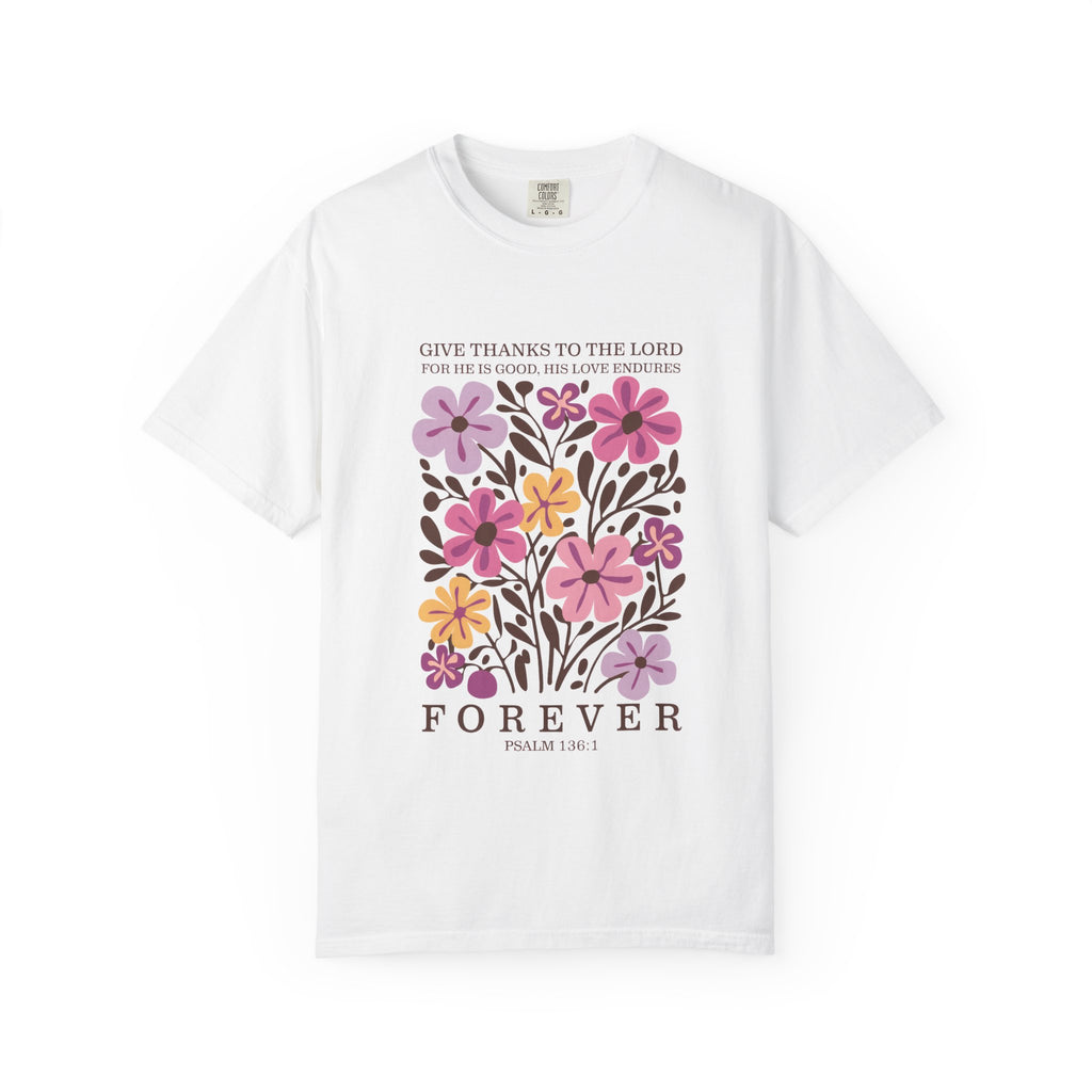 Faith T-Shirt - Give Thanks Shirt | Floral Psalm 136 Shirt | Comfort Colors Tee