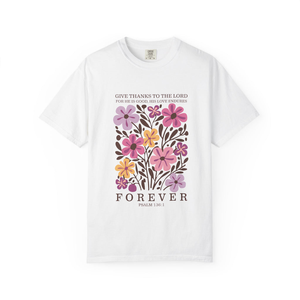 Faith T-Shirt – Comfortable Cotton Tee With Floral Psalm 136 Design | Give Thanks Shirt