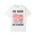Motivational T-Shirt – Colorful No Rain No Flowers Shirt | Positive Vibes Tee - T-Shirt | Sunflower Soul Boutique